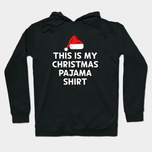 Christmas Humor This Is My Christmas Pajama Shirt Hoodie